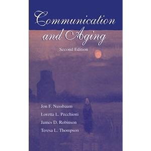 Communication and Aging (Routledge Communication Series)