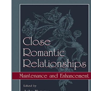 Close Romantic Relationships: Maintenance and Enhancement