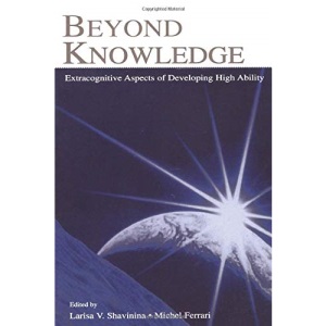 Beyond Knowledge: Extracognitive Aspects of Developing High Ability (Educational Psychology Series)