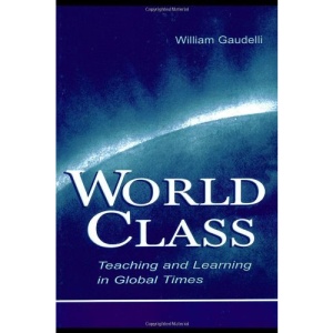World Class: Teaching and Learning in Global Times