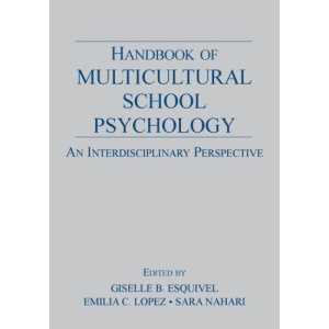 Handbook of Multicultural School Psychology: An Interdisciplinary Perspective