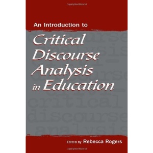 An Introduction to Critical Discourse Analysis in Education