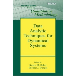 Data Analytic Techniques for Dynamical Systems (Notre Dame Series on Quantitative Methodology)