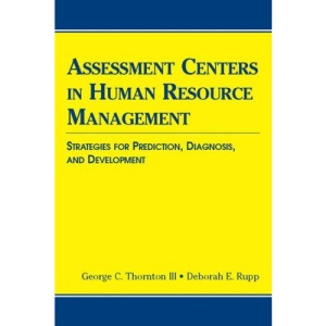 Assessment Centers in Human Resource Management: Strategies for Prediction, Diagnosis, and Development (Applied Psychology Series)