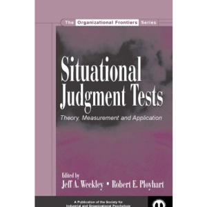 Situational Judgment Tests: Theory, Measurement, and Application (SIOP Organizational Frontiers): Theory, Measurement, and Application (SIOP Organizational Frontiers)