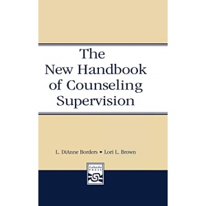 The New Handbook of Counseling Supervision