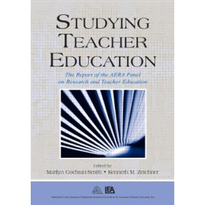 Studying Teacher Education: The Report of the AERA Panel on Research and Teacher Education