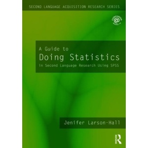 A Guide to Doing Statistics in Second Language Research Using SPSS: 4 (Second Language Acquisition Research Series)