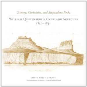 Scenery, Curiosities, and Stupendous Rocks: William Quesenburys Overland Sketches, 18501851