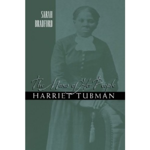 Harriet Tubman: The Moses of Her People