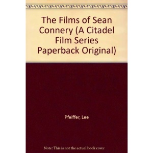 The Films of Sean Connery (A Citadel Film Series Paperback Original)