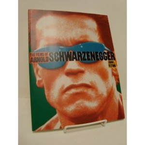 The Films of Arnold Schwarzenegger (Film books)
