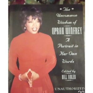 Uncommon Wisdom of Oprah Winfrey a Portr