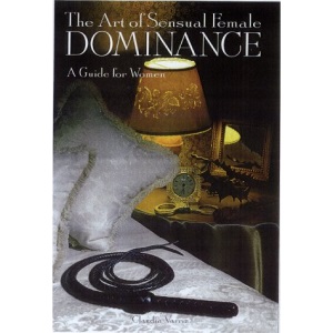 The Art of Sensual Female Dominance