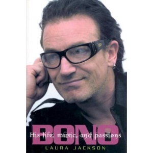 Bono: His Life, Music, and Passions