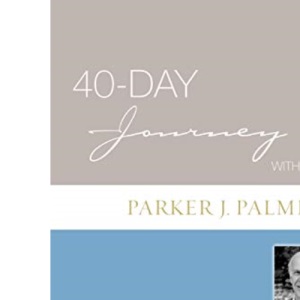 40-Day Journey with Parker J. Palmer
