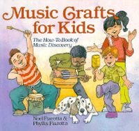 Music Crafts for Kids: The How-to Book of Music Discovery