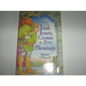 Irish Toasts, Curses and Blessings