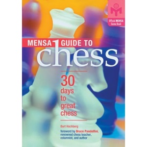Mensa Guide to Chess: 30 Days to Great Chess (Mensa)
