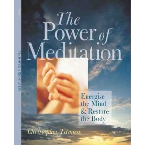 The Power of Meditation: Energize the Mind & Restore the Body