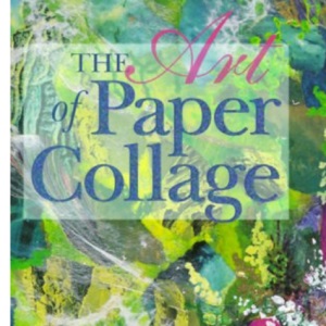 The Art of Paper Collage