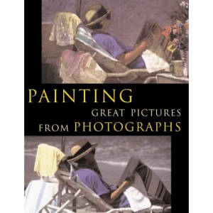 Painting Great Pictures from Photographs