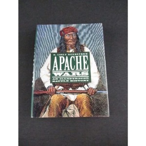 Apache Wars: An Illustrated Battle History