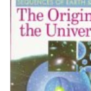 The Origin of the Universe (Sequences of Earth & Space S.)