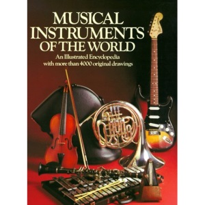 Musical Instruments of the World: An Illustrated Encyclopedia (Little Book Series)