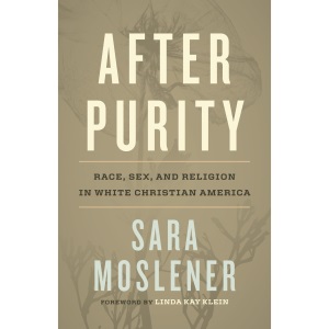 After Purity: Race, Sex, and Religion in White Christian America