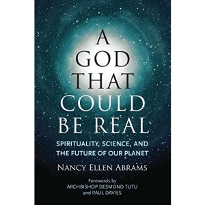 A God That Could Be Real: Spirituality, Science, and the Future of Our Planet