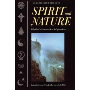 Spirit and Nature: Why the Environment is a Religious Issue - An Interfaith Dialogue