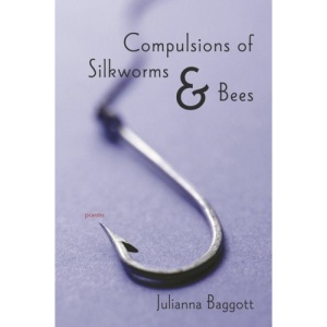 Compulsions of Silkworms and Bees: Poems (Lena-Miles Wever Todd Poetry)