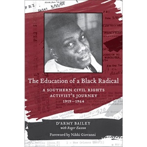The Education of a Black Radical: A Southern Civil Rights Activist's Journey, 1959-1964