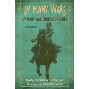 In Many Wars, by Many War Correspondents (From Our Own Correspondent)