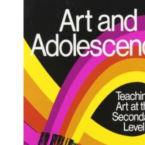 Art and Adolescence: Teaching Art at the Secondary Level