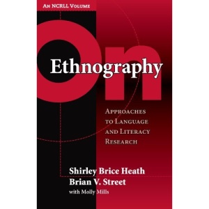 On Ethnography: Approaches to Language and Literacy Research (Language and Literacy Series)