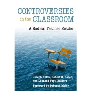 Controversies in the Classroom: A Radical Teacher Reader (Teaching for Social Justice) (The Teaching for Social Justice Series)