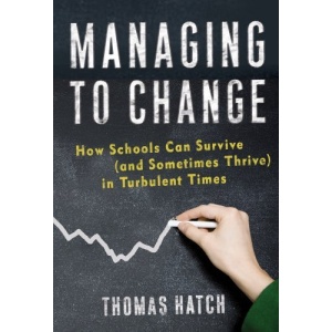 Managing to Change: How Schools Can Survive (and Sometimes Thrive) in Turbulent Times (On School Reform)