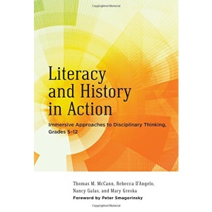 Literacy and History in Action: Immersive Approaches to Disciplinary Thinking, Grades 5-12 (Language & Literacy)