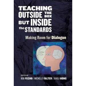 Teaching Outside the Box but Inside the Standards: Making Room for Dialogue (Language and Literacy Series)