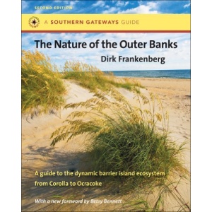 The Nature of the Outer Banks: Environmental Processes, Field Sites, and Development Issues, Corolla to Ocracoke, 2nd Ed (Southern Gateways Guides (Paperback))