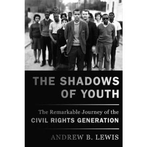 The Shadows of Youth: The Remarkable Journey of the Civil Rights Generation