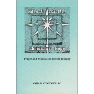 Advent Thirst...Christmas Hope: Prayer and Meditation for the Journey