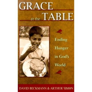Grace at the Table: Ending Hunger in God's World