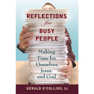 Reflections for Busy People: Making Time for Ourselves, Jesus, and God