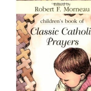 Children's Book of Classic Catholic Prayers