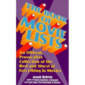 Book of Movie Lists: An Offbeat, Provocative Collection of the Best and Worst of Everything in Movies
