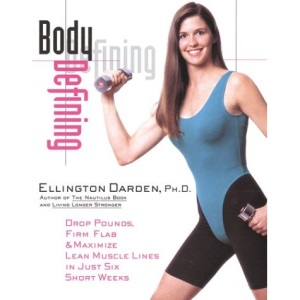 Body Defining: Drop Pounds, Firm Flab and Maximize Lean Muscle Lines in Just Six Short Weeks