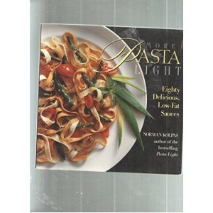 More Pasta Light: Eighty Delicious Low-fat Sauces